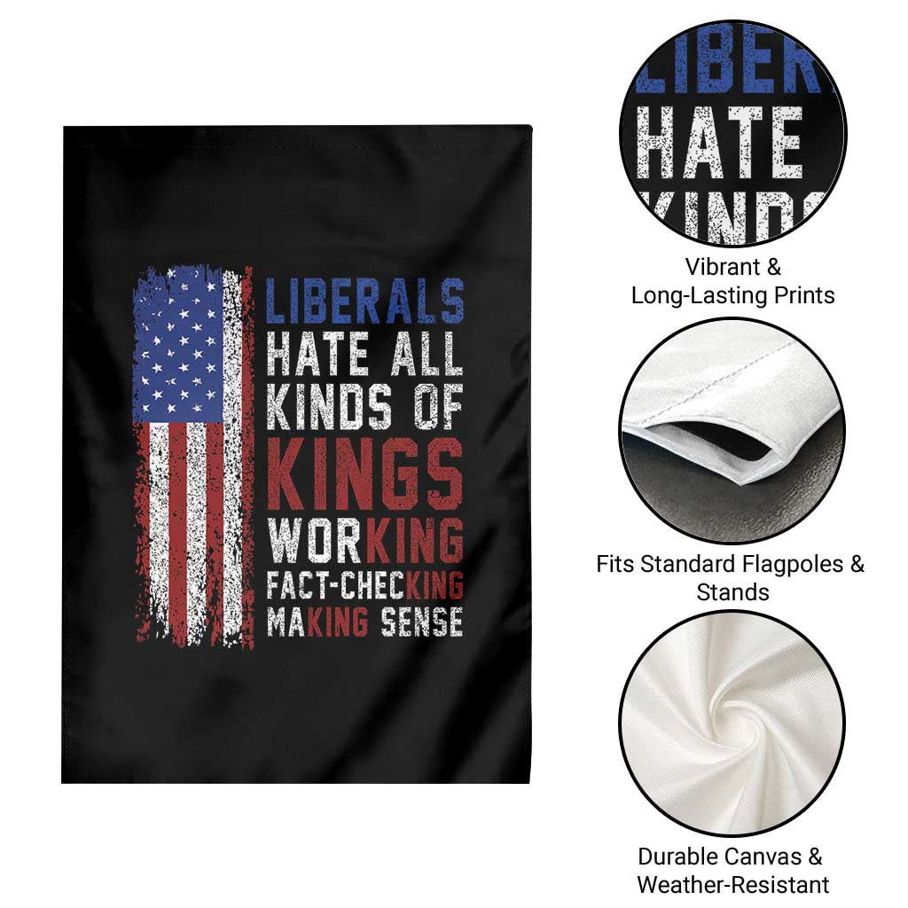 Liberals Hate All Kinds Of Kings American Flag Garden Flag Working Fact Checking Making Sense Patriotic Sarcasm TS02 Print Your Wear