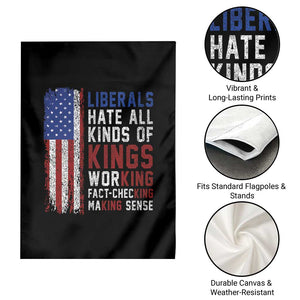 Liberals Hate All Kinds Of Kings American Flag Garden Flag Working Fact Checking Making Sense Patriotic Sarcasm TS02 Print Your Wear