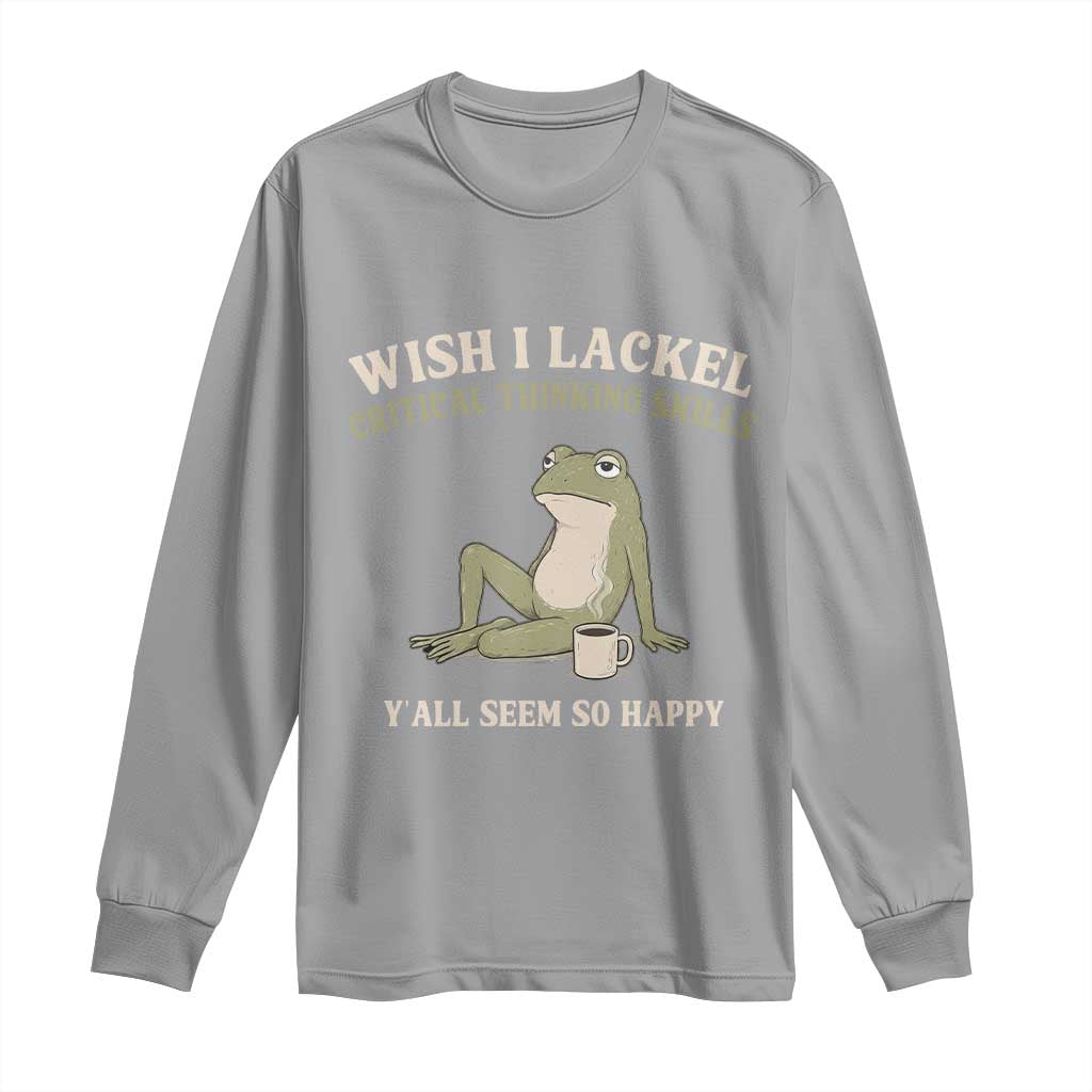 Funny Overthinking Frog Drinking Coffee Meme Long Sleeve Shirt What If Everyone Else Is Just Underthinking TS02 Sport Gray Print Your Wear