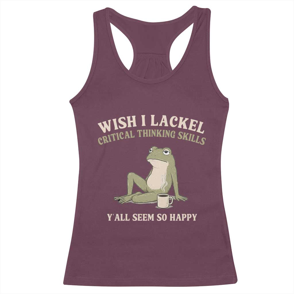 Funny Overthinking Frog Drinking Coffee Meme Racerback Tank Top What If Everyone Else Is Just Underthinking TS02 Maroon Print Your Wear