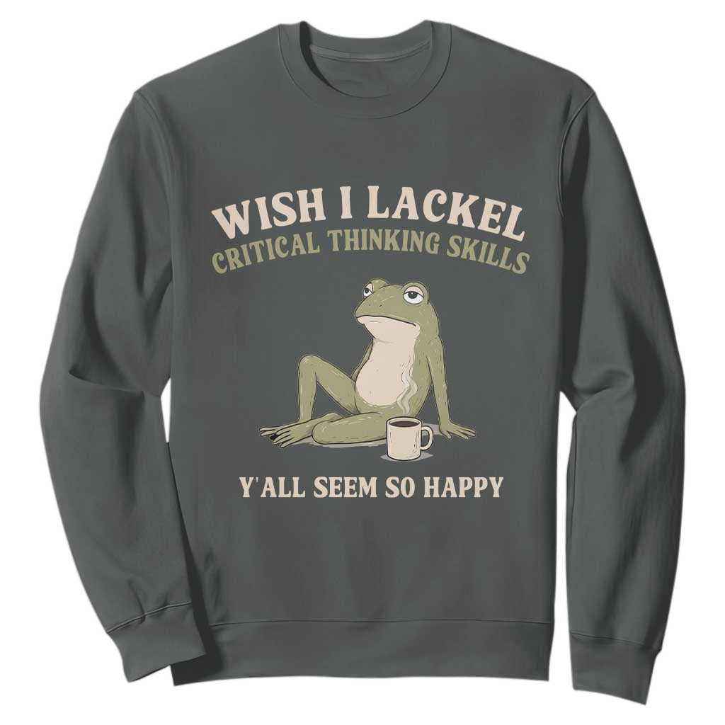 Funny Overthinking Frog Drinking Coffee Meme Sweatshirt What If Everyone Else Is Just Underthinking TS02 Dark Heather Print Your Wear