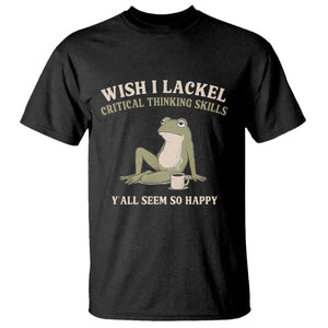 Funny Overthinking Frog Drinking Coffee Meme T Shirt What If Everyone Else Is Just Underthinking TS02 Black Print Your Wear