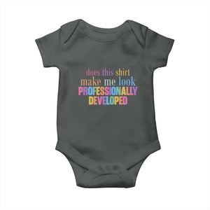 Does This Shirt Make Me Look Professionally Developed Baby Onesie Funny Professional Development Workplace Humor TS02 Dark Heather Print Your Wear