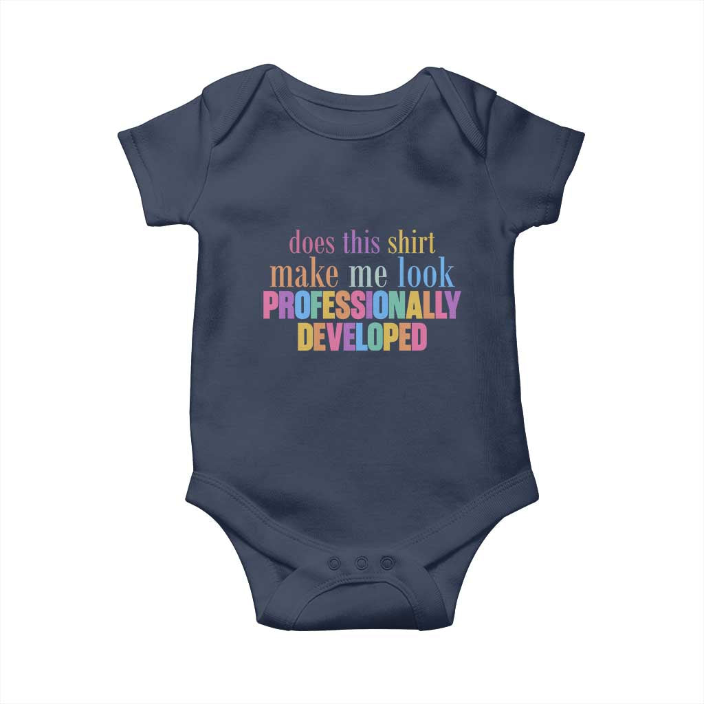 Does This Shirt Make Me Look Professionally Developed Baby Onesie Funny Professional Development Workplace Humor TS02 Navy Print Your Wear