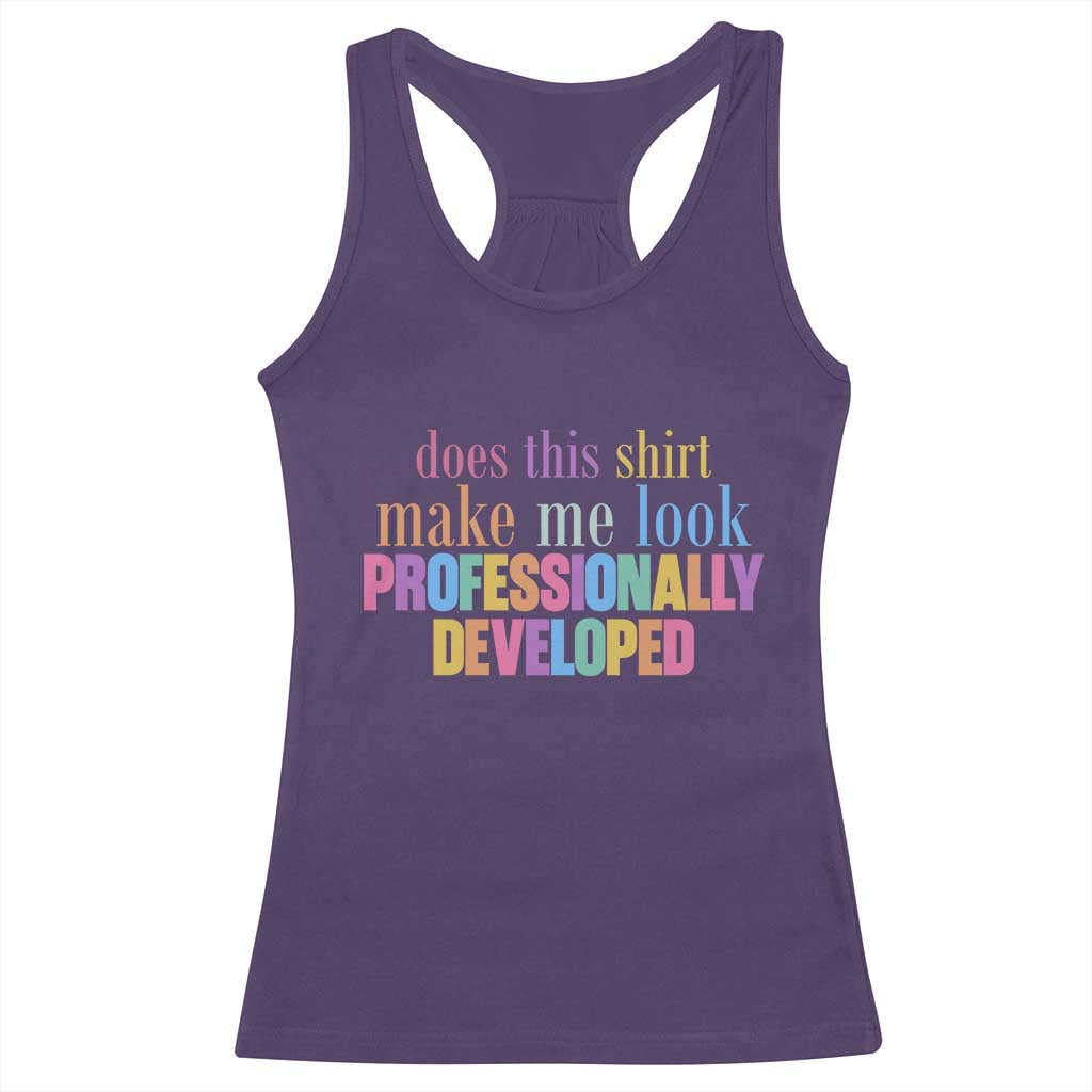 Does This Shirt Make Me Look Professionally Developed Racerback Tank Top Funny Professional Development Workplace Humor TS02 Purple Print Your Wear