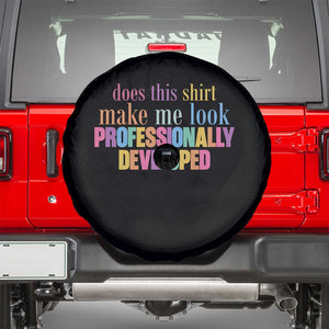 Does This Shirt Make Me Look Professionally Developed Spare Tire Cover Funny Professional Development Workplace Humor TS02 Black Print Your Wear