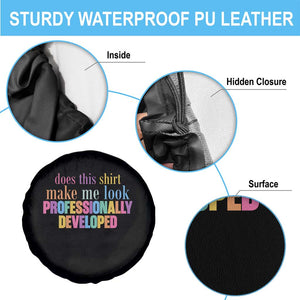 Does This Shirt Make Me Look Professionally Developed Spare Tire Cover Funny Professional Development Workplace Humor TS02 Print Your Wear