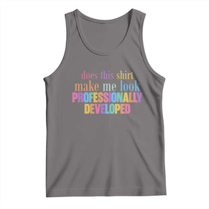 Does This Shirt Make Me Look Professionally Developed Tank Top Funny Professional Development Workplace Humor TS02 Deep Heather Print Your Wear