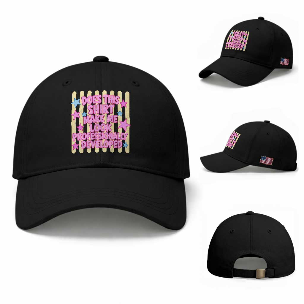 Does This Shirt Make Me Look Professionally Developed Baseball Cap Y2K Retro Stars Funny Professional Development Workplace Humor TS02 Baseball Cap Universal Fit Black Print Your Wear