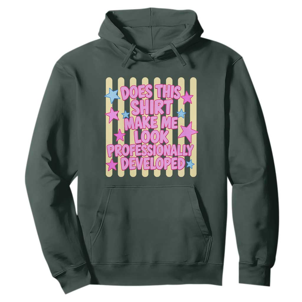 Does This Shirt Make Me Look Professionally Developed Hoodie Y2K Retro Stars Funny Professional Development Workplace Humor TS02 Dark Forest Green Print Your Wear