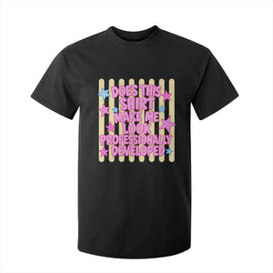 Does This Shirt Make Me Look Professionally Developed T Shirt For Kid Y2K Retro Stars Funny Professional Development Workplace Humor TS02 Black Print Your Wear