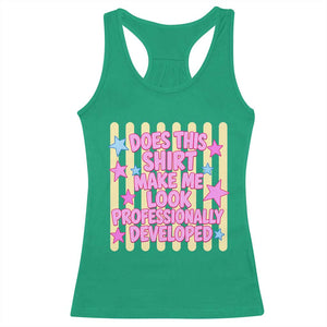Does This Shirt Make Me Look Professionally Developed Racerback Tank Top Y2K Retro Stars Funny Professional Development Workplace Humor TS02 Irish Green Print Your Wear
