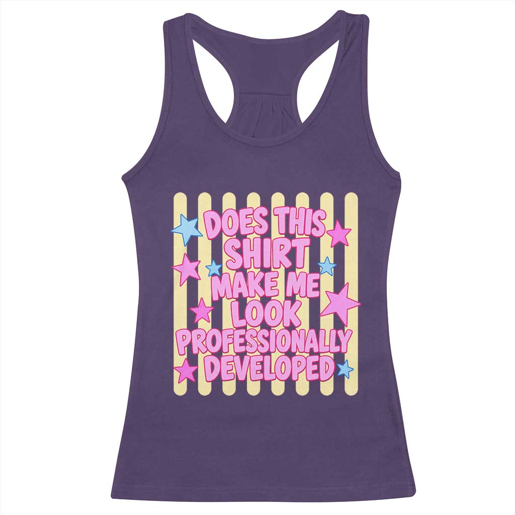 Does This Shirt Make Me Look Professionally Developed Racerback Tank Top Y2K Retro Stars Funny Professional Development Workplace Humor TS02 Purple Print Your Wear