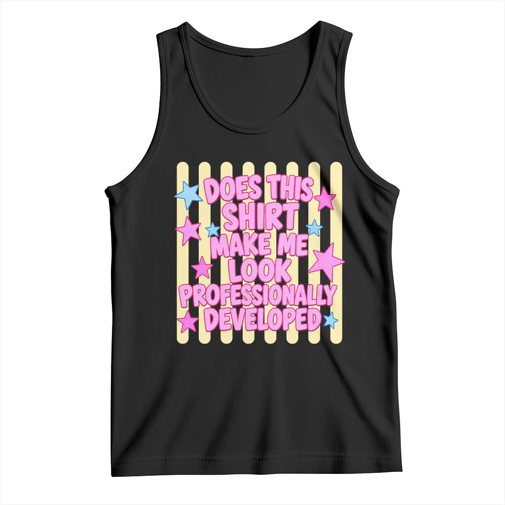 Does This Shirt Make Me Look Professionally Developed Tank Top Y2K Retro Stars Funny Professional Development Workplace Humor TS02 Black Print Your Wear