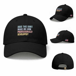 Does This Shirt Make Me Look Professionally Developed Baseball Cap Vintage Pastel Funny Professional Development Workplace Humor TS02 Baseball Cap Universal Fit Black Print Your Wear