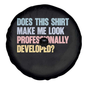 Does This Shirt Make Me Look Professionally Developed Spare Tire Cover Vintage Pastel Funny Professional Development Workplace Humor TS02 Print Your Wear
