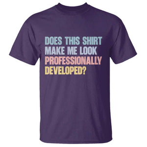 Does This Shirt Make Me Look Professionally Developed T Shirt Vintage Pastel Funny Professional Development Workplace Humor TS02 Purple Print Your Wear