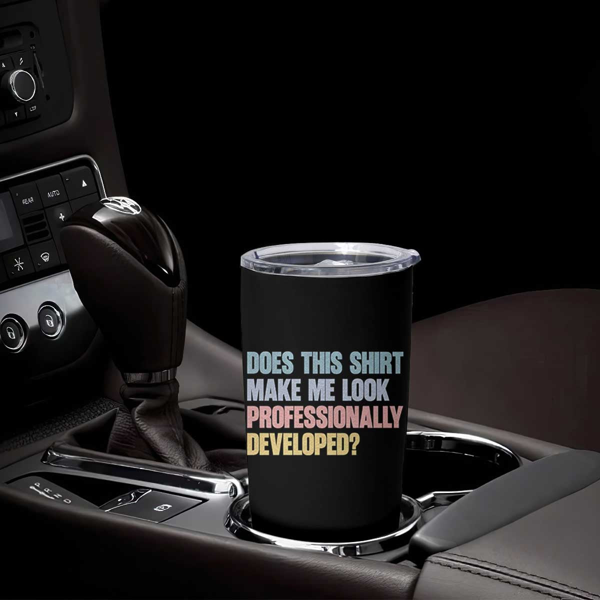 Does This Shirt Make Me Look Professionally Developed Tumbler Cup Vintage Pastel Funny Professional Development Workplace Humor TS02 Print Your Wear