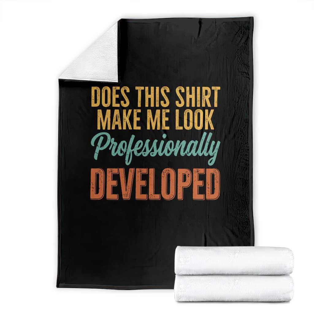 Does This Shirt Make Me Look Professionally Developed Throw Blanket Retro 70s Cursive Funny Professional Development Workplace Humor TS02 Black Print Your Wear