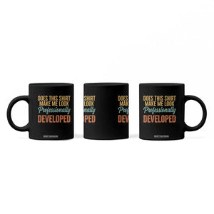 Does This Shirt Make Me Look Professionally Developed Coffee Mug Retro 70s Cursive Funny Professional Development Workplace Humor TS02 Print Your Wear