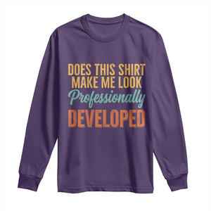Does This Shirt Make Me Look Professionally Developed Long Sleeve Shirt Retro 70s Cursive Funny Professional Development Workplace Humor TS02 Purple Print Your Wear