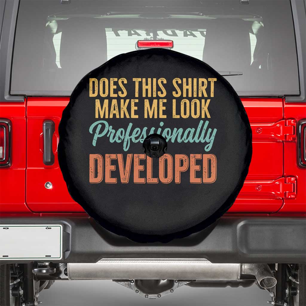 Does This Shirt Make Me Look Professionally Developed Spare Tire Cover Retro 70s Cursive Funny Professional Development Workplace Humor TS02 Black Print Your Wear
