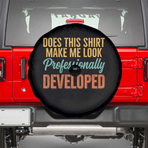 Does This Shirt Make Me Look Professionally Developed Spare Tire Cover Retro 70s Cursive Funny Professional Development Workplace Humor TS02 Black Print Your Wear