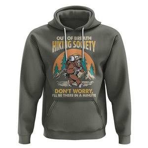 Funny Hiking Bigfoot Hoodie Out Of Breath Hiking Society Don't Worry I'll Be There In A Minute TS02 Military Green Printyourwear