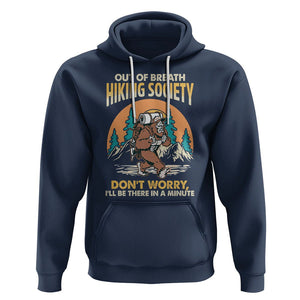 Funny Hiking Bigfoot Hoodie Out Of Breath Hiking Society Don't Worry I'll Be There In A Minute TS02 Navy Printyourwear