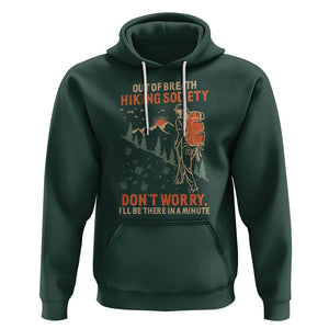 Funny Hiking Hoodie Out Of Breath Hiking Society Don't Worry I'll Be There In A Minute TS02 Dark Forest Green Printyourwear