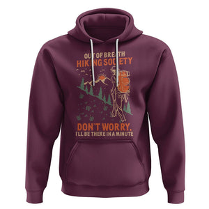 Funny Hiking Hoodie Out Of Breath Hiking Society Don't Worry I'll Be There In A Minute TS02 Maroon Printyourwear