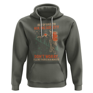 Funny Hiking Hoodie Out Of Breath Hiking Society Don't Worry I'll Be There In A Minute TS02 Military Green Printyourwear