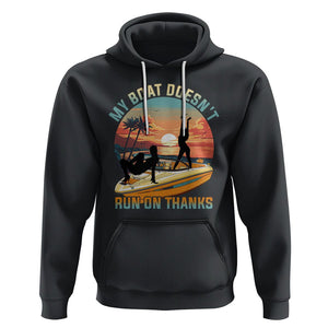 Funny Boat Owner Hoodie My Boat Doesn't Run On Thanks Pontoon TS02 Black Printyourwear