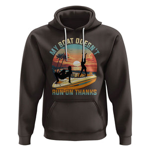 Funny Boat Owner Hoodie My Boat Doesn't Run On Thanks Pontoon TS02 Dark Chocolate Printyourwear