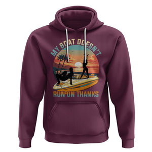 Funny Boat Owner Hoodie My Boat Doesn't Run On Thanks Pontoon TS02 Maroon Printyourwear