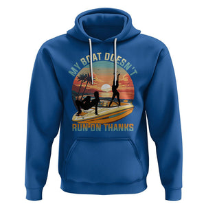 Funny Boat Owner Hoodie My Boat Doesn't Run On Thanks Pontoon TS02 Royal Blue Printyourwear