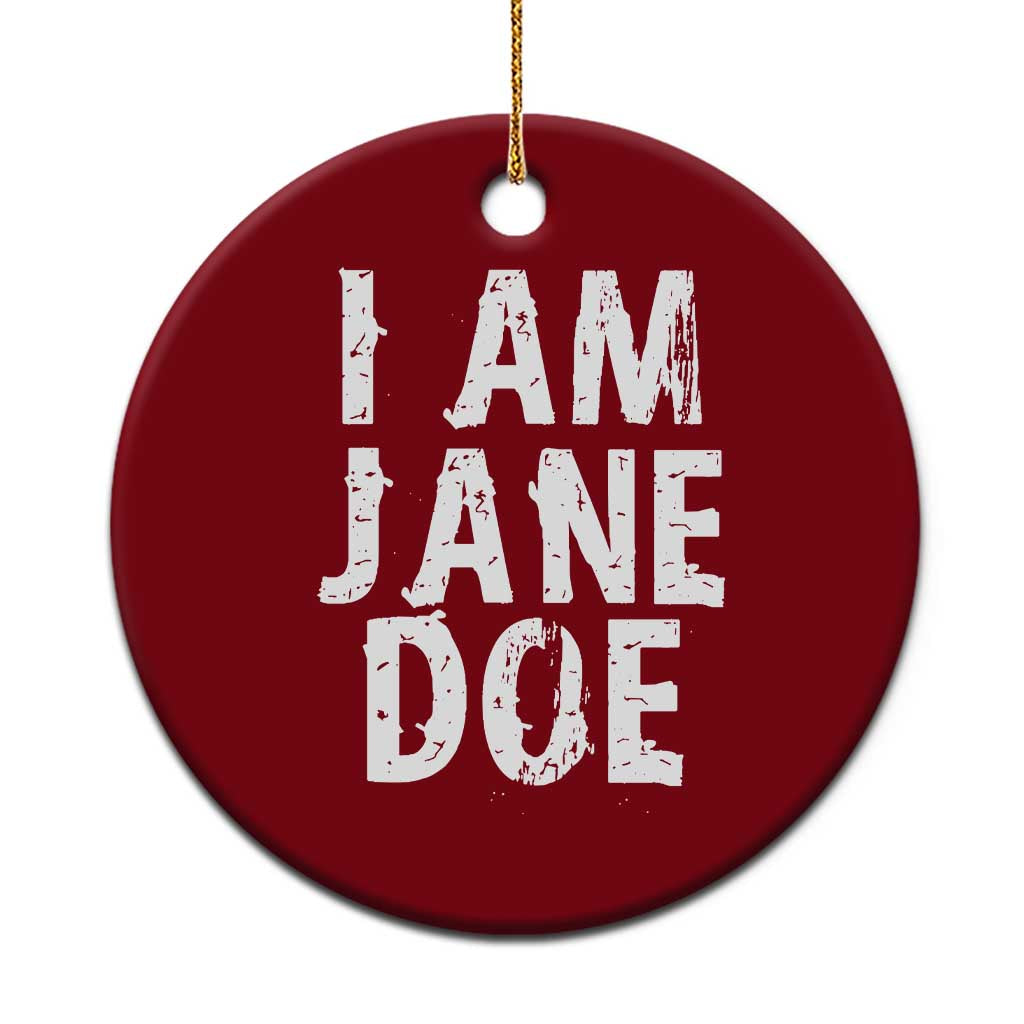 I Am Jane Doe Distressed Ceramic Ornament Solidarity Survivor Support Human Rights Statement