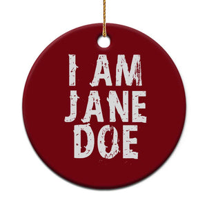 I Am Jane Doe Distressed Ceramic Ornament Solidarity Survivor Support Human Rights Statement