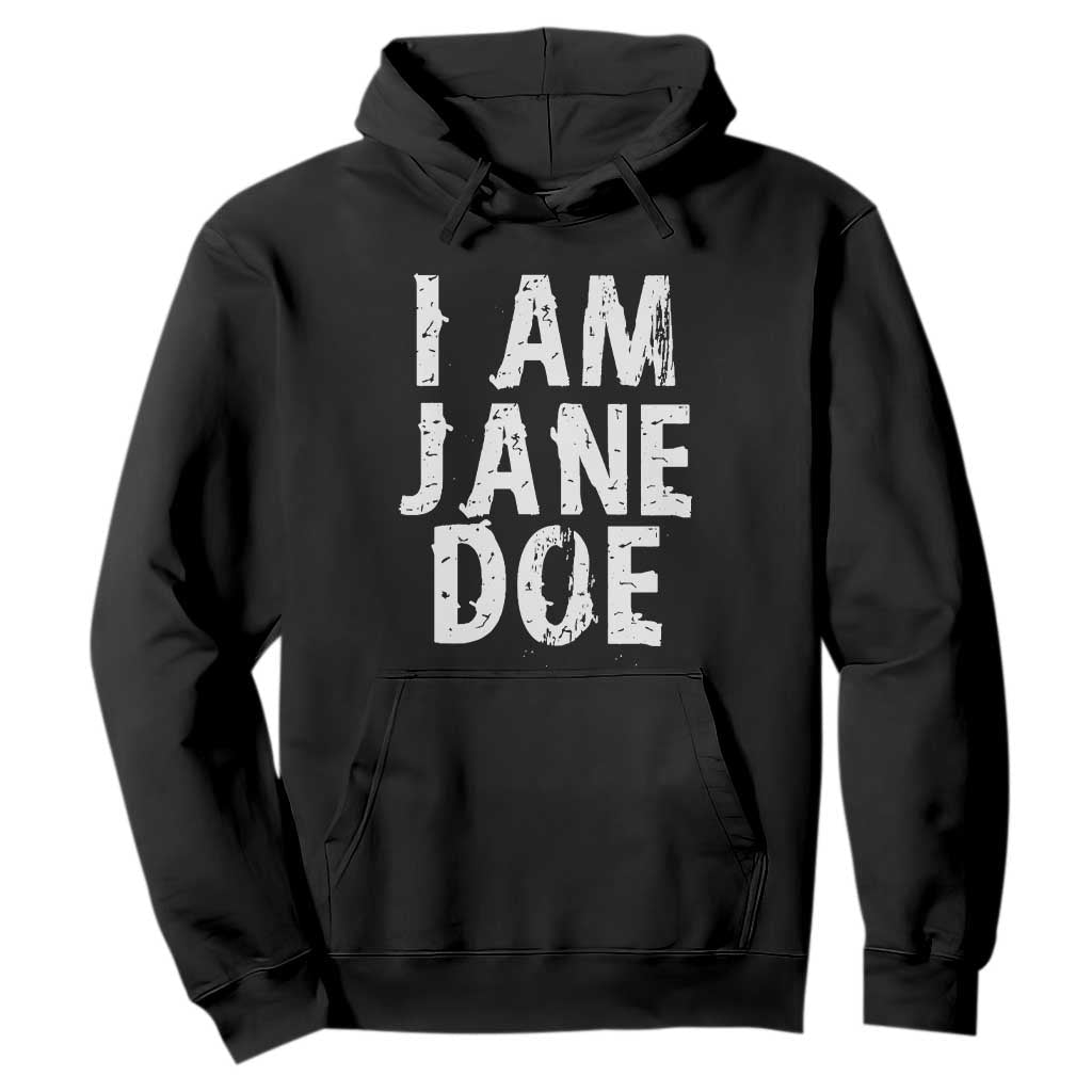I Am Jane Doe Distressed Hoodie Solidarity Survivor Support Human Rights Statement