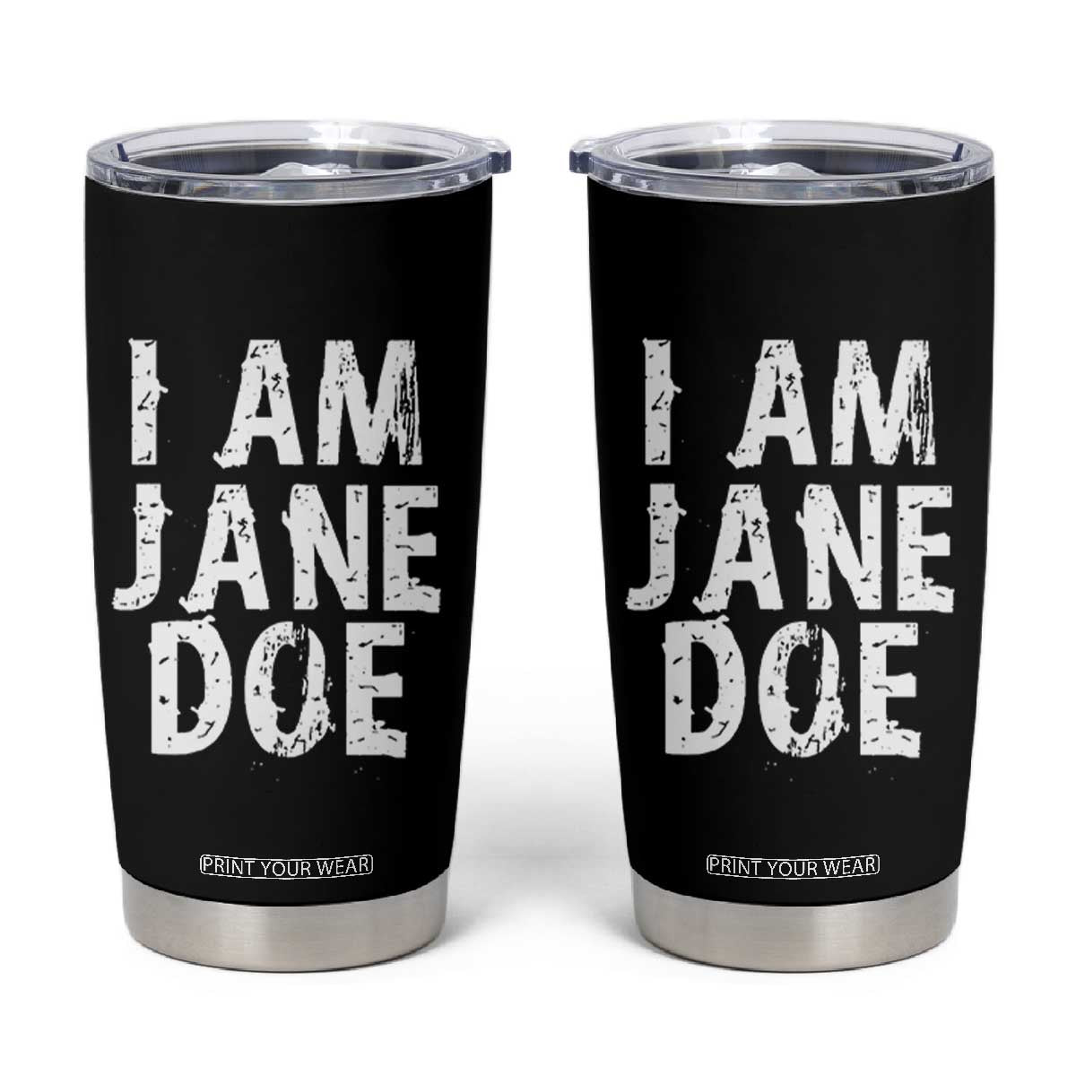 I Am Jane Doe Distressed Tumbler Cup Solidarity Survivor Support Human Rights Statement
