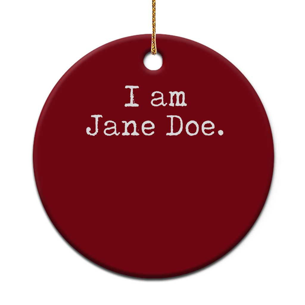 I Am Jane Doe Vintage Ceramic Ornament Solidarity Movement Survivor Support