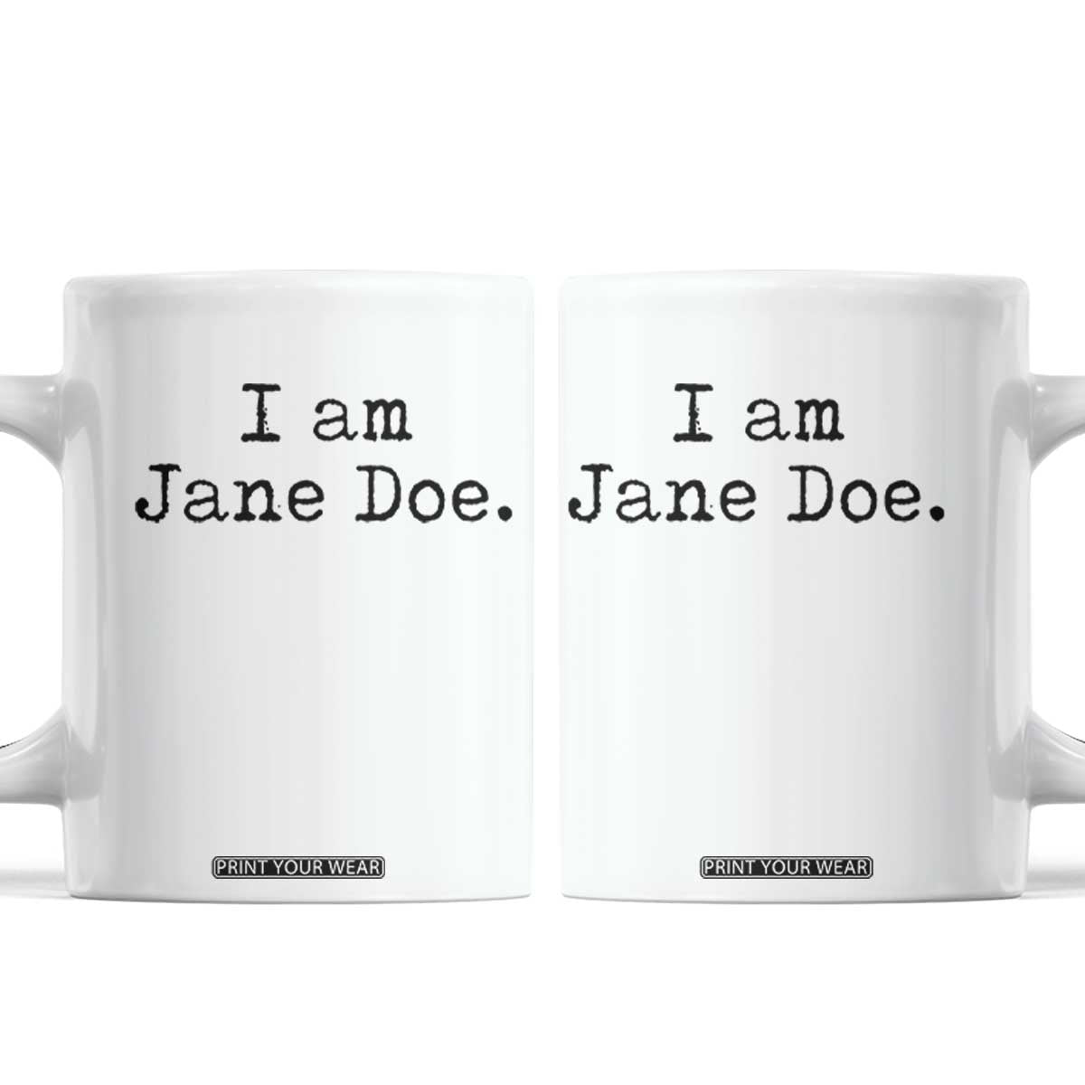 I Am Jane Doe Vintage Coffee Mug Solidarity Movement Womens Survivor Support