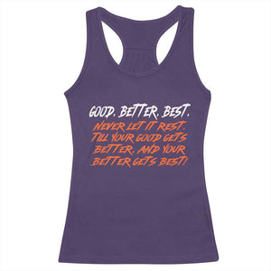 Good Better Best Racerback Tank Top Never Let It Rest Till Your Good Gets Better And Your Better Gets Best TS02 Purple Print Your Wear