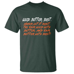 Good Better Best – T-Shirt – Motivational Quote Never Let It Rest TS02 Dark Forest Green Print Your Wear