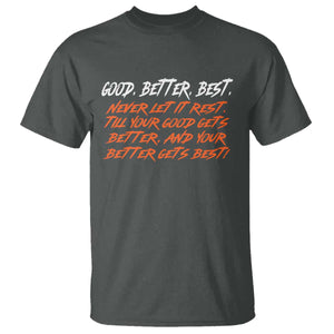 Good Better Best – T-Shirt – Motivational Quote Never Let It Rest TS02 Dark Heather Print Your Wear