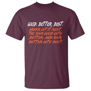 Good Better Best – T-Shirt – Motivational Quote Never Let It Rest TS02 Maroon Print Your Wear