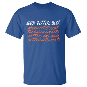 Good Better Best – T-Shirt – Motivational Quote Never Let It Rest TS02 Royal Blue Print Your Wear