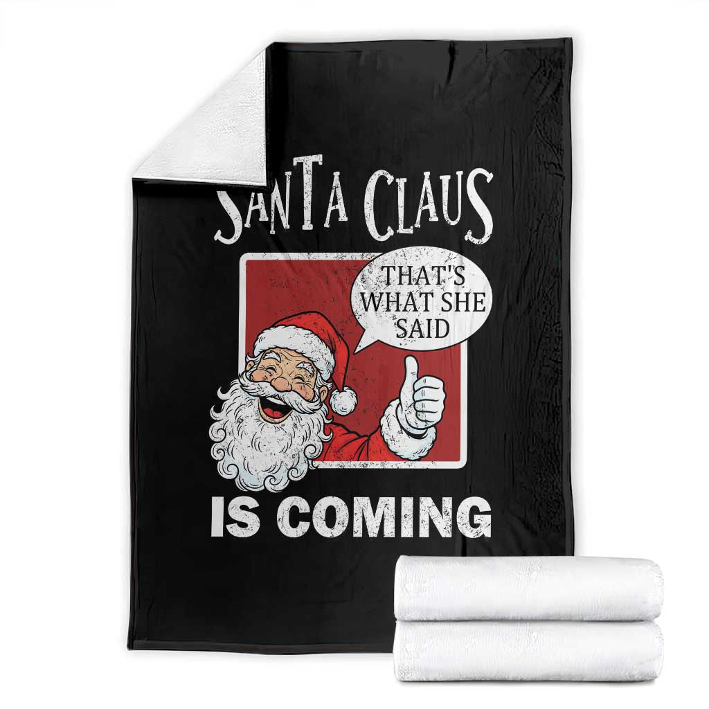 Funny Santa Christmas Throw Blanket That's What She Said Naughty Holiday Humor TS02 Black Print Your Wear