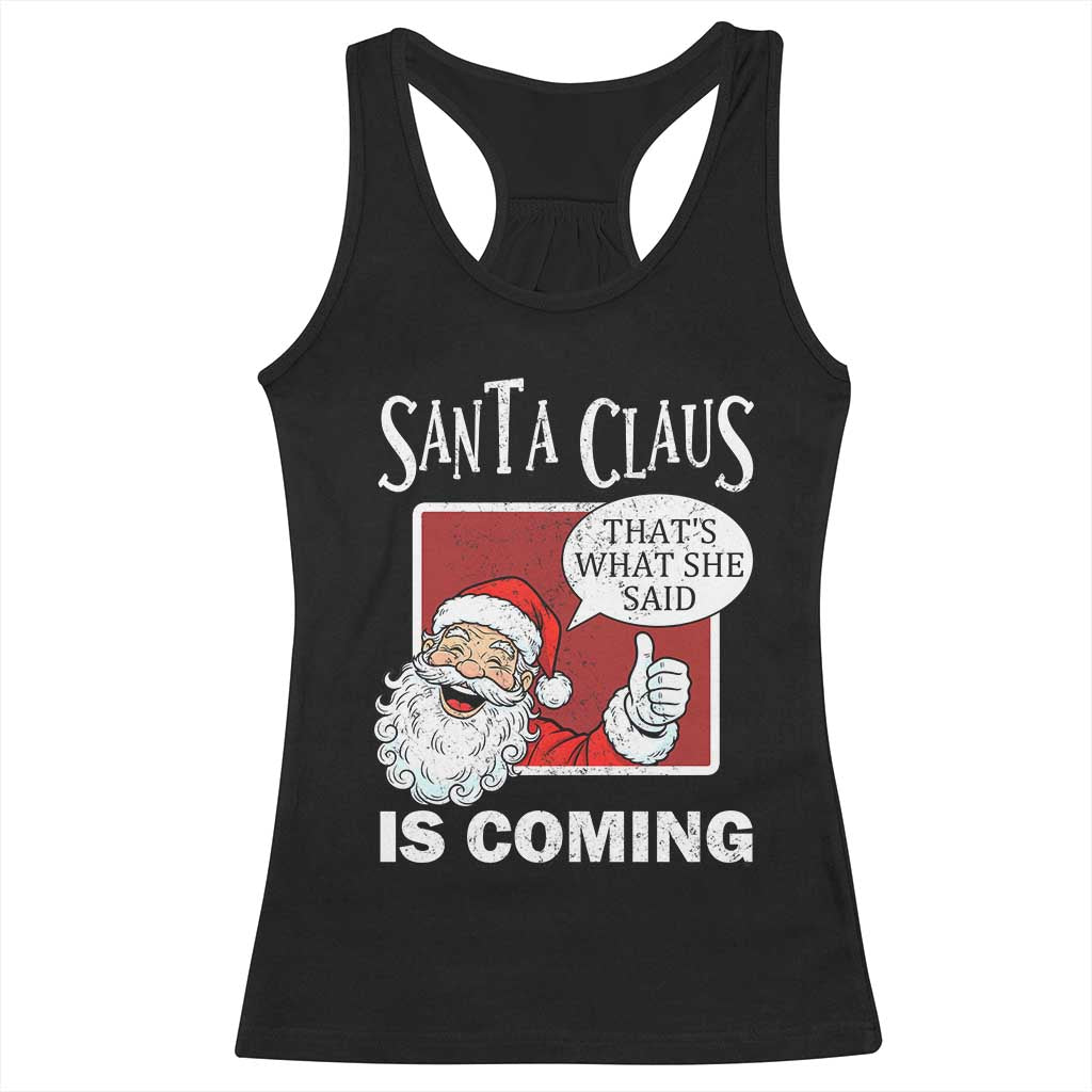 Funny Santa Christmas Racerback Tank Top That's What She Said Naughty Holiday Humor TS02 Black Print Your Wear