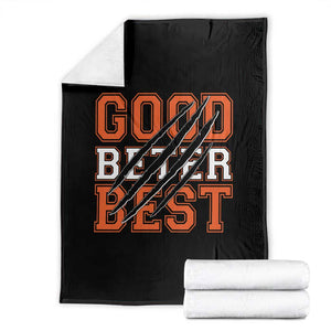 Good Better Best CFB Inspirational Throw Blanket Claw Scratch Graphic for Sports Fan TS02 Black Print Your Wear